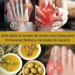Dile Adiós al Exceso de Ácido Úrico: 8 Maneras Naturales y Efectivas