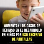 Alerta Mundial: El Uso Excesivo de Pantallas en Niños Menores de 3 Años Está Afectando su Desarrollo del Lenguaje y Salud Integral