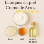 Crema de Arroz: El Secreto Casero para Blanquear tu Piel