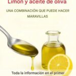 Limon y Aceite de Oliva: Un Duo Maravilloso para tu Salud y Cocina