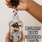 El Poder del Aceite de Bebé y Clavos de Olor: Un Remedio Natural Inigualable