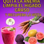Bebida Natural para Combatir Anemia y Limpiar el Hígado Graso