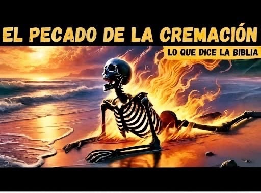 El pecado de la cremación